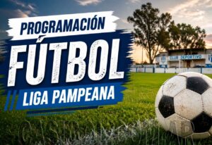 MIRÁ LA PROGRAMACIÓN DE PRIMERA DIVISIÓN Y EL ASCENSO DE LIGA PAMPEANA PROGRAMACION-LIGAPAMPEANA